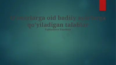 o'smirlarga oid badiiy asarlarga qo'yiladigan talablar — PPTX