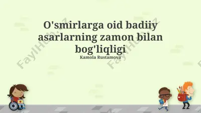 o'smirlarga oid badiiy asarlarning zamon bilan bog'liqligi — PPTX