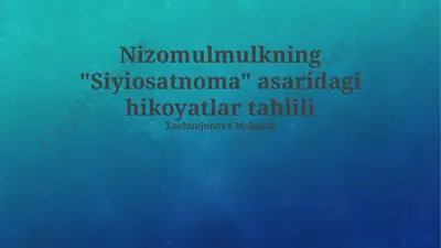 nizomulmulkning "siyosatnoma" asaridagi hikoyatlar tahlili — PPTX