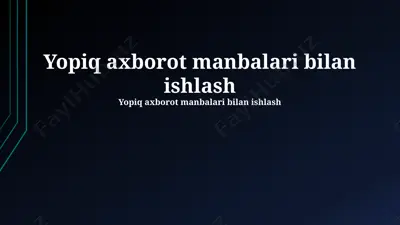 yopiq axborot manbalari bilan ishlash — PPTX