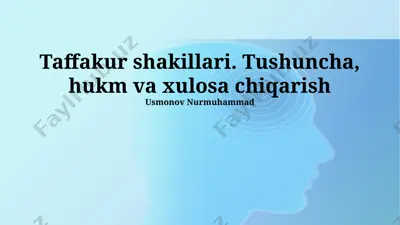 taffakur shakillari. tushuncha, hukm va xulosa chiqarish — PPTX