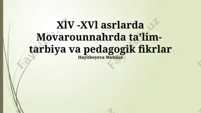 xv-xvi asrlarda movarounnahrda taʼlim- tarbiya va pedagogik fikrlar — PPTX