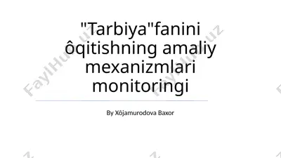 "tarbiya"fanini ôqitishning amaliy mexanizmlari monitoringi — PPTX