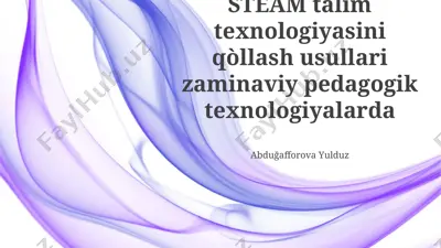 steam talim texnologiyasini qòllash usullari zaminaviy pedagogik texnologiyalarda — PPTX