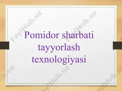 pomidor sharbati tayyorlash texnologiyasi — PPTX