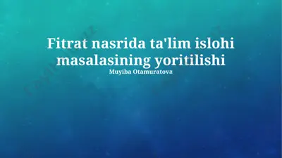 fitrat nasrida ta'lim islohi masalasining yoritilishi — PPTX
