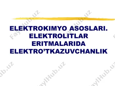 elektrokimyo asoslari. elektrolitlar eritmalarida elektro’tkazuvchanlik — PPT