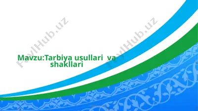 tarbiya shakllari va usullari — PPTX