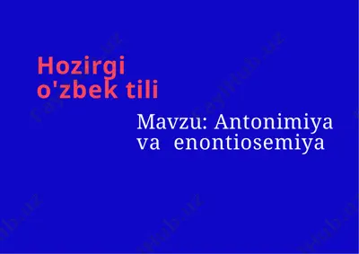 antonimiya va enantiosemiya — PPTX
