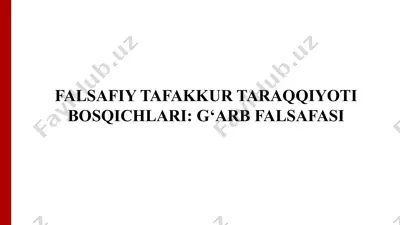 falsafiy tafakkur taraqqiyoti bosqichlari. g‘arb falsafasi — PPTX