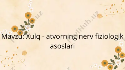 xulq - atvorning nerv fiziologik asoslari — PPTX