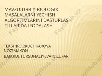 tibbiy-biologik masalalarni yechish algoritmlarini dasturlash tillarida ifodalash — PPTX