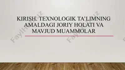 texnologik ta’limning amaldagi joriy holati va mavjud muammolar — PPTX