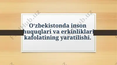o‘zbekistonda inson huquqlari va erkinliklari kafolatining yaratilishi — PPTX