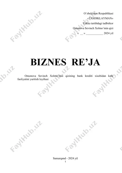 biznes re’ja - omonova sevinch xolmo’min qizining bank krediti xisobidan kafe faoliyatini yuritish loyihasi — DOCX