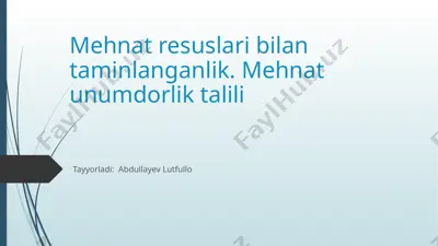 mehnat resurslari bilan taminlanganlik. mehnat unumdorlik talili — PPTX