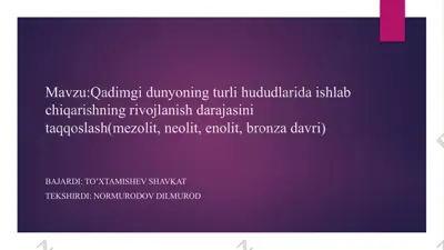 qadimgi dunyoning turli hududlarida ishlab chiqarishning rivojlanish darajasini taqqoslash (mezolit, neolit, enolit, bronza davri) — PPTX