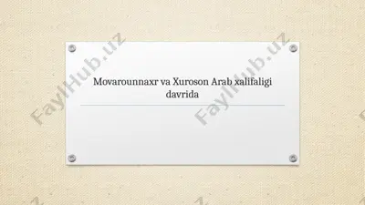 movarounnaxr va xuroson arab xalifaligi davrida — PPTX