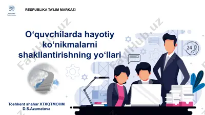 o‘quvchilarda hayotiy ko‘nikmalarni shakllantirishning yo‘llari — PPTX