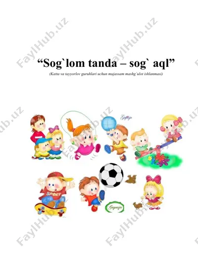 “sog`lom tanda – sog` aql” (katta va tayyorlov guruhlari uchun mujassam mashg`ulot ishlanmasi) — DOCX
