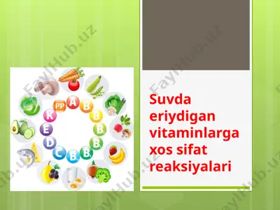 suvda eriydigan vitaminlarga xos sifat reaksiyalari — PPTX