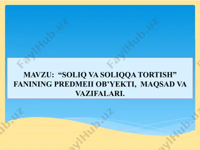 soliq va soliqqa tortish fanining predmeti, ob’ekti, maqsad va vazifalari — PPTX