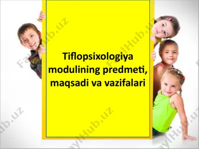 tiflopsixologiya modulining predmeti, maqsadi va vazifalari — PPTX