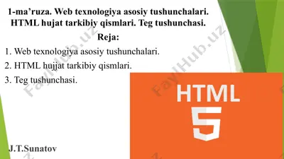 1-ma’ruza. web texnologiya asosiy tushunchalari. html hujjat tarkibiy qismlari. teg tushunchasi. — PPTX