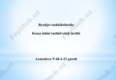 byudjet tashkilotlarida kassa ishini tashkil etish tartibi — PPTX
