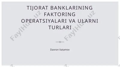 tijorat banklarining faktoring operatsiyalari va ularni turlari — PPTX