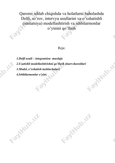 qarorni ishlab chiqishda va holatlarni baholashda delfi, so’rov, intervyu usullarini va o’xshatishli (imitatsiya) modellashtirish va ishbilarmonlar o’yinini qo’llash — DOC