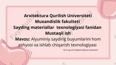 alyuminiy sayding buyumlarini hom ashyosi va ishlab chiqarish texnologiyasi — PPTX