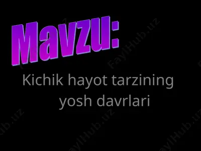 kichik hayot tarzining yosh davrlari — PPT