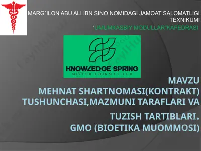 mavzu mehnat shartnomasi(kontrakt) tushunchasi,mazmuni taraflari vatuzish tartiblari.gmo (bioetika muommosi) marg`ilon abu ali ibn sino nomidagi jamoat salomatligi texnikumi — PPTX