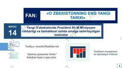 yangi o'zbekistonda prezident sh.m. mirziyoyev rahbarligi va tashabbusi ostida amalga oshirilayotgan islohotlar — PPTX