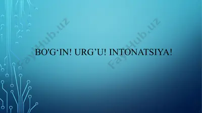 bo'g‘in, urg'u, intonatsiya — PPTX