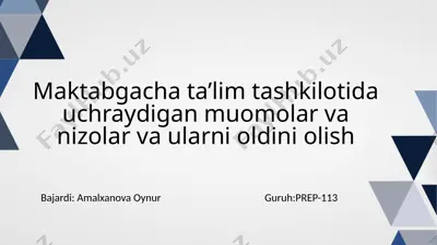 maktabgacha ta'lim tashkilotida uchraydigan muomolar va nizollar va ularni oldini olish — PPTX