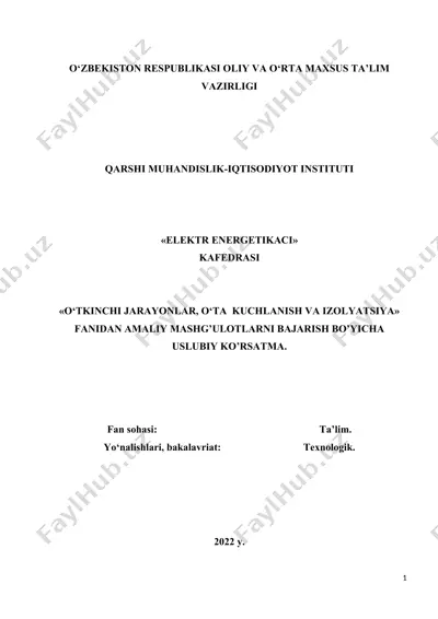 uslubiy ko’rsatma «o‘tkinchi jarayonlar, o‘ta kuchlanish va izolyatsiya» fanidan amaliy mashg’ulotlarni bajarish bo’yicha — DOCX