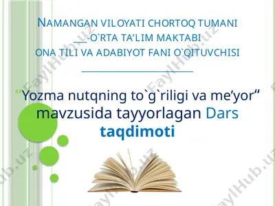 namangan viloyati chortoq tumani - o'rtata'lim maktabi ona tili va adabiyot fanini o'qituvchisi — PPTX