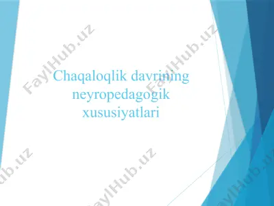 chaqaloqlik davrining neyropedagogik xususiyatlari — PPTX