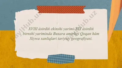 buxara amirligi qoqan hám xiywa xanliqlari tariyxiy geografiyasi — PPTX