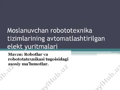 moslanuvchan robototexnika tizimlarining avtomatlashtirilgan elekt yuritmalari — PPTX