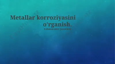 metallar korroziyasini o'rganish — PPTX