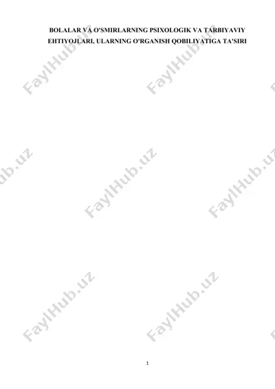 bolalar va o'smirlarning psixologik va tarbiyaviy ehtiyojlari, ularning o'rganish qobiliyatiga ta'siri — DOCX