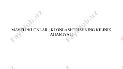 klonlar , klonlashtrishning kilinik ahamiyati — PPTX
