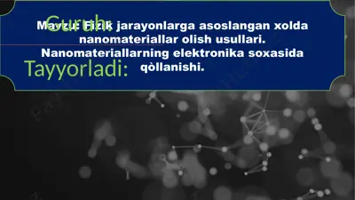 fizik jarayonlarga asoslangan xolda nanomateriallar olish usullari — PPTX