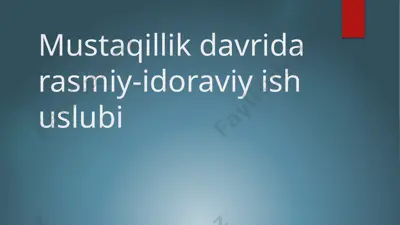mustaqillik davri darslari: arasmiy-idoraviy shuslubi — PPTX