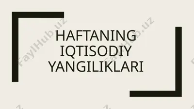haftaning iqtisodiy yangiliklari — PPTX