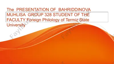 presentation of bahriddinova muhlisa group 328 student of the faculty foreign philology of termiz state university — PPTX