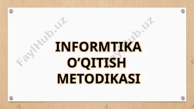 informatika o’qitish metodikasi — PPTX